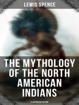 cover image of The Mythology of the North American Indians (Illustrated Edition)